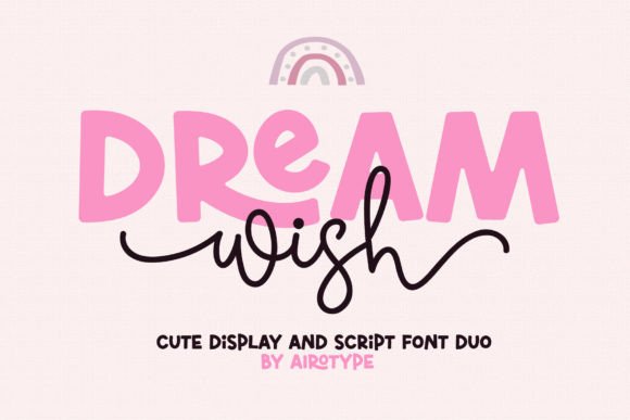Dream Wish: A Playful, Polished Font Duo